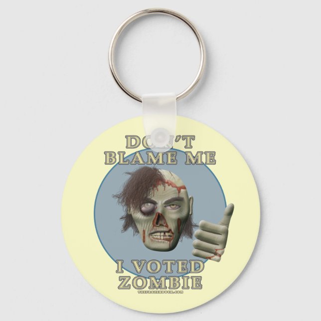 Don't Blame Me, I Voted Zombie Key Ring (Front)