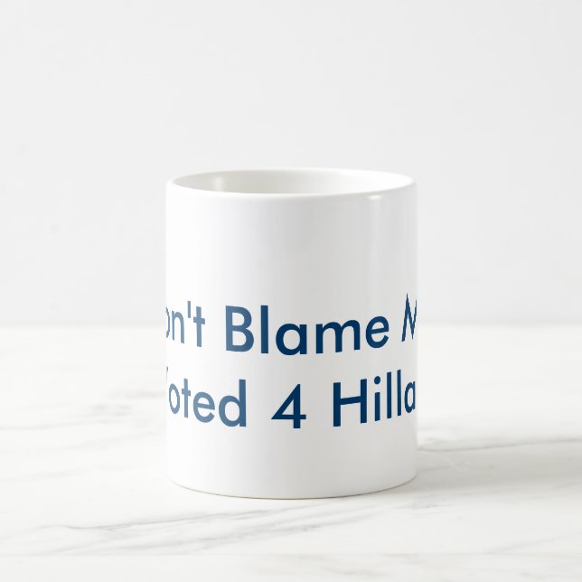 Don't Blame Me Mug! Coffee Mug (Center)