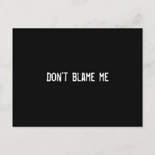 Don't blame me postcard