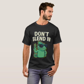 Don't Blend In T-Shirt