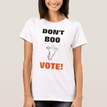 Don't Boo vote! - 1 Women's T-Shirt