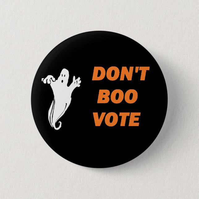 Don't Boo Vote! 6 Cm Round Badge (Front)