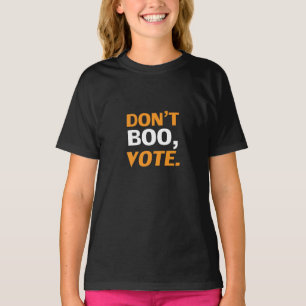 "Don't boo, vote" black orange white Halloween T-Shirt