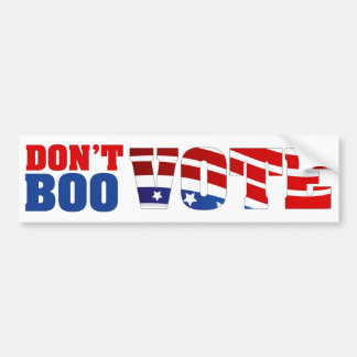 Don't Boo Vote Bumper Sticker