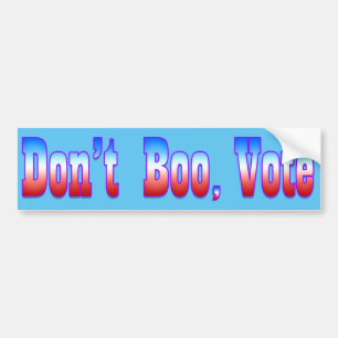 DON'T BOO, VOTE BUMPER STICKER