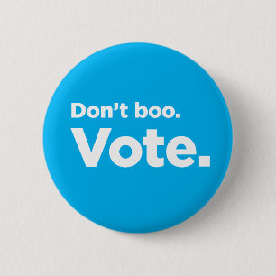 Don't Boo. Vote. button