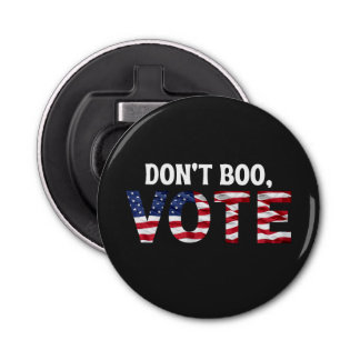 Don't Boo Vote - Do Not Boo Vote Obama Saying Bottle Opener