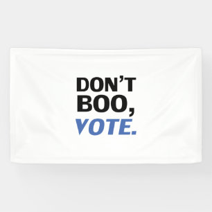 "Don't boo, vote" election black blue white Banner