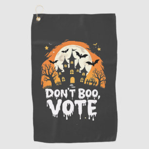Don't Boo Vote Election Day Vote Presidents Golf Towel