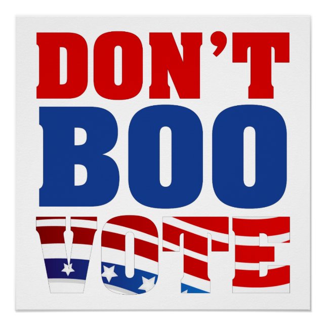 Don't Boo Vote Poster (Front)