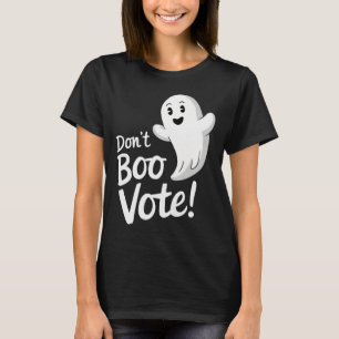 Don't Boo Vote T-Shirt