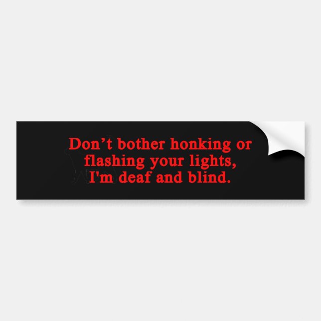Don't Bother Honking Bumper Sticker (Front)