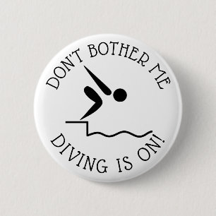 Don't Bother Me, DIVING is on Humour Button