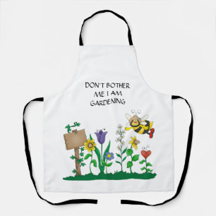 DON'T BOTHER  ME I AM GARDENING APRON