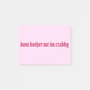 dont bother me im crabby quote red post-it notes