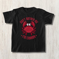 Don't Bother Me I'm Crabby