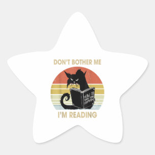 Dont Bother Me Im Reading Cat Reading Books Star Sticker