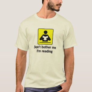 Don't Bother Me I'm Reading T-Shirt