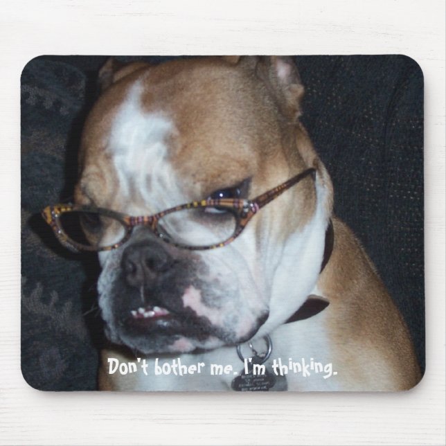 Don't bother me. I'm thinking. Mouse Mat (Front)