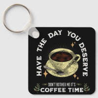 don't bother me it's coffee time, funny coffee