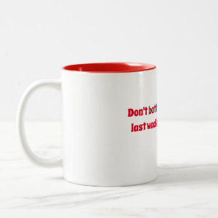 "Don't bother me, it's the last Week of the Month" Two-Tone Coffee Mug