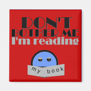 Don't Bother  Me Magnet