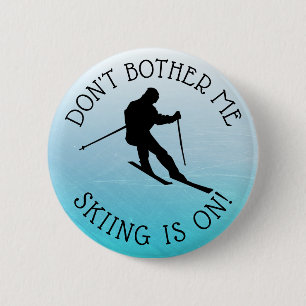 Don't Bother Me Skiing is on Humour Button