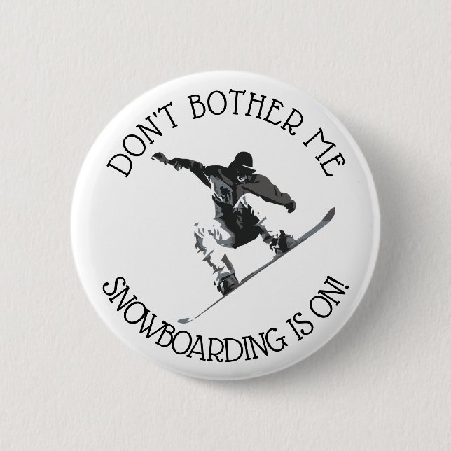Don't Bother Me, Snowboarding is on Humour Button (Front)