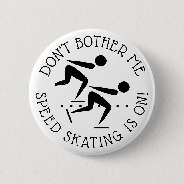 Don't Bother Me Speed Skating is on Humour Button (Front)