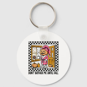 Don't Bother Me Until Fall Halloween Boo Pumpkin P Key Ring