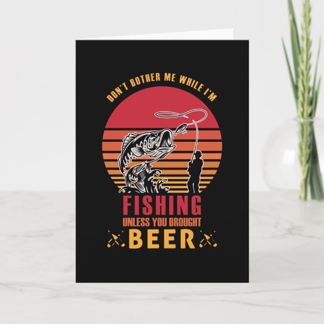 Don't Bother Me While I'm Fishing-fishing-funny Card (Front)