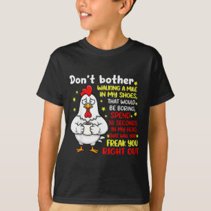 Dont Bother Walking A Mile in Shoes that Would Be T-Shirt