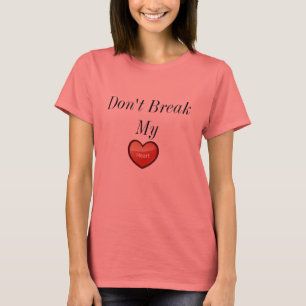 Don't Break my Heart Women's T-shirt