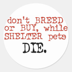 Don't Breed or Buy Sticker