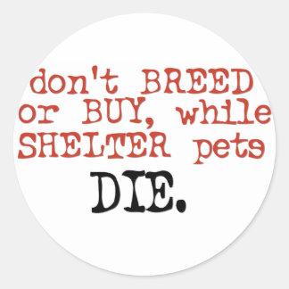 Don't Breed or Buy Sticker
