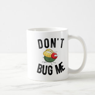 Don't Bug Me Funny Introvert Quote Saying Meme Coffee Mug