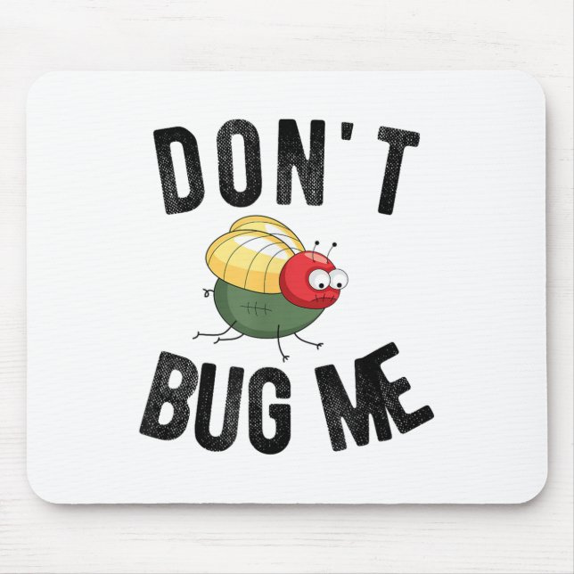 Don't Bug Me Funny Introvert Quote Saying Meme  Mouse Mat (Front)