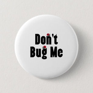 Don't Bug Me - Funny Ladybug Family Insect  6 Cm Round Badge