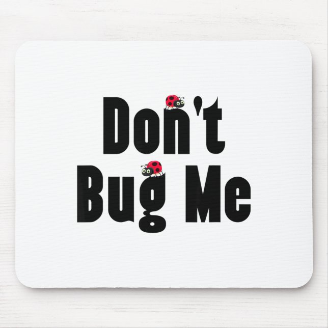 Don't Bug Me - Funny Ladybug Family Insect  Mouse Mat (Front)