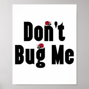 Don't Bug Me - Funny Ladybug Family Insect  Poster