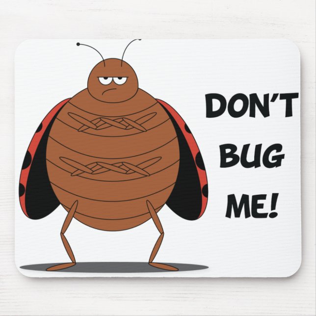 Don't Bug Me Mousepad (Front)