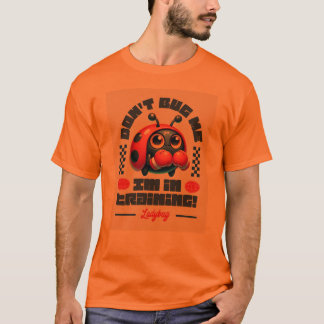 DONT BUG ME T SHIRT