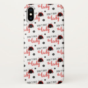 Don't bug the lady  -Mate Barely iPhone X Case-Mate iPhone Case