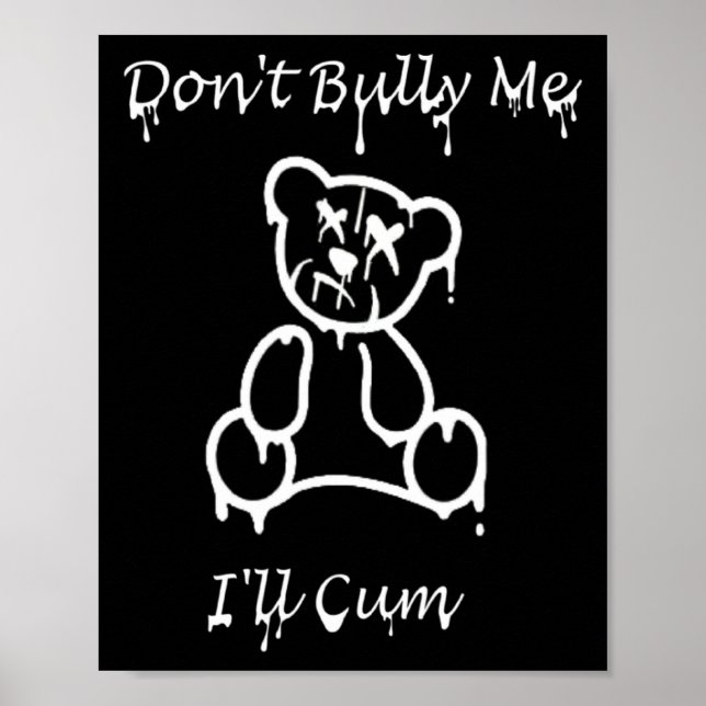 Dont Bully Me Ill Come _3  Poster (Front)