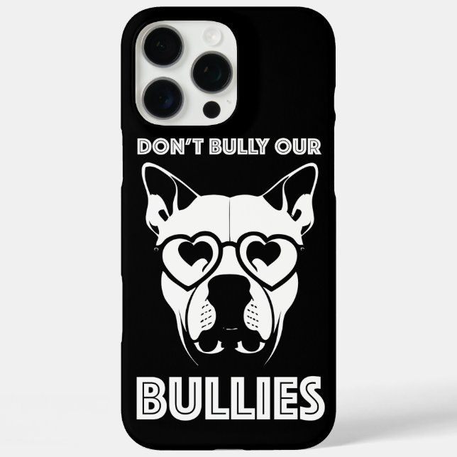 don't bully our bullies Case-Mate iPhone case (Back)