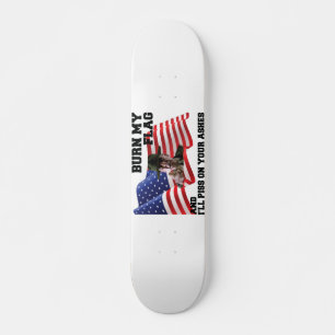 Don't burn my flag  skateboard