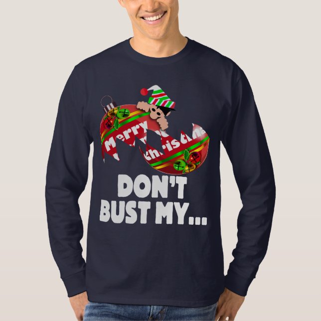 DON'T BUST MY... T-Shirt (Front)