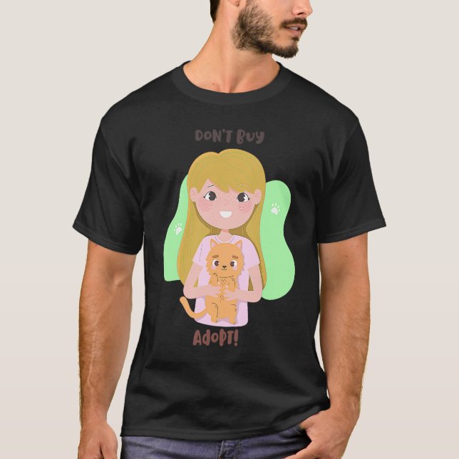 Don't buy adopt pet  girl cute kitty puppy T-Shirt (Front)