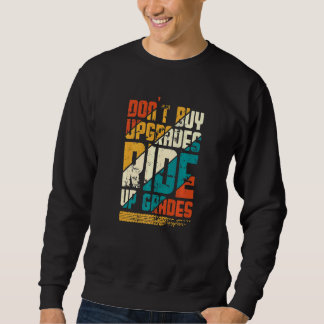 Don't Buy Bicycle Cycling Quote Love Riding Bicycl Sweatshirt
