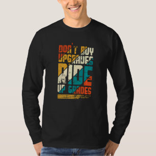 Don't Buy Bicycle Cycling Quote Love Riding Bicycl T-Shirt
